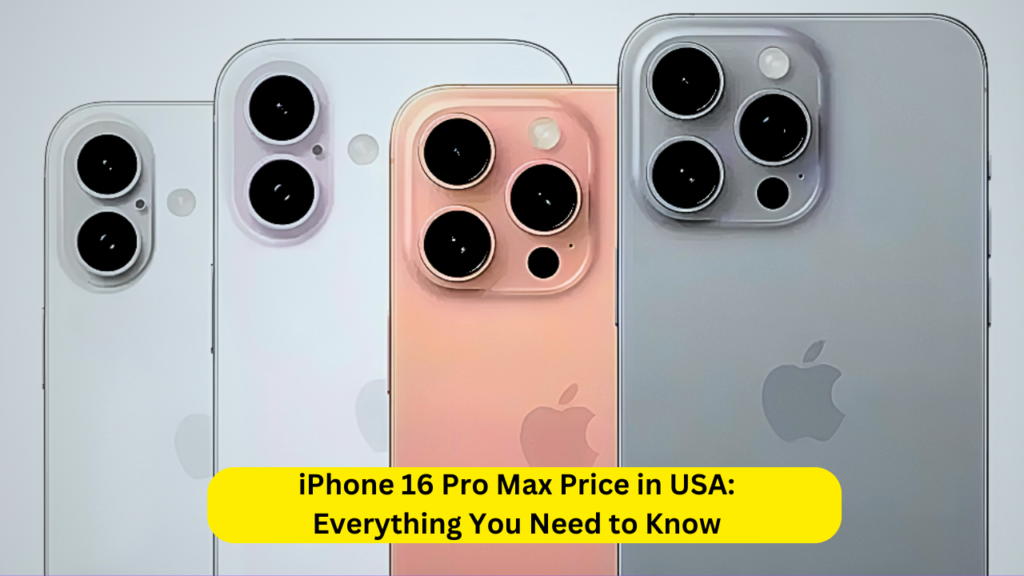 iPhone 16 Pro Max Price in USA